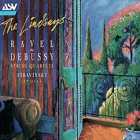 Lindsay String Quartet – Debussy & Ravel: String Quartets; Stravinsky: 3 Pieces for String Quartet