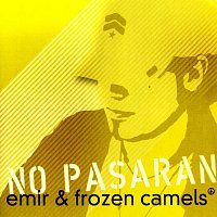 Emir & Frozen Camels - No Pasaran