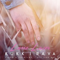 Jakob & Fridtjof, Lasse Lazer – Kukk I Raeva [Fra "Hit for hit"]