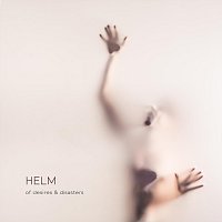 Helm – Of Desires and Disasters