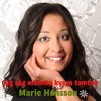 Marie Hansson – Jag såg mamma kyssa tomten