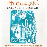 Georges Moustaki – Ballades en Balade - Sagesses et Chemins de Fortune