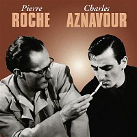 Charles Aznavour, Pierre Roche – Pierre Roche / Charles Aznavour