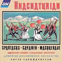 Armenian Philharmonic Orchestra, Loris Tjeknavorian – Khachaturian: Spartacus, Gayaneh, Masquerade / Ippolitov-Ivanov: Caucasian Sketches