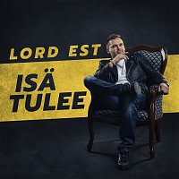 Lord Est – Isa Tulee