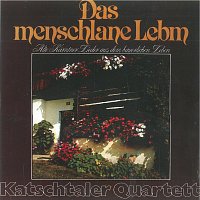 Katschtaler Quartett – Das menschlane Lebm - Alte Kärntner Lieder aus dem bäuerlichen Leben