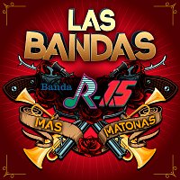 Banda R-15 – Las Bandas Más Matonas