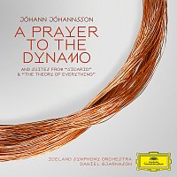 Iceland Symphony Orchestra, Daníel Bjarnason – A Prayer To The Dynamo / Suites from Sicario & The Theory of Everything