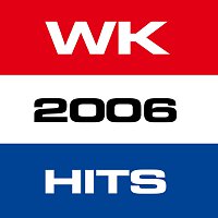 Různí interpreti – WK 2006 Hits