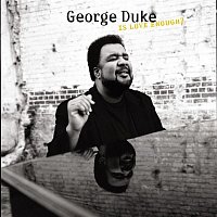 George Duke – Is Love Enough?