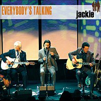 Everybody's Talking – Jackie