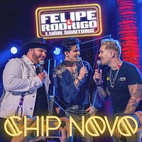 Felipe e Rodrigo, Luan Santana – Chip Novo [Ao Vivo]