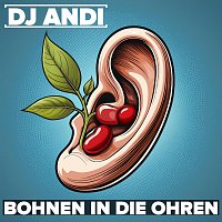 DJ Andi – Bohnen in die Ohren (Radioversion)