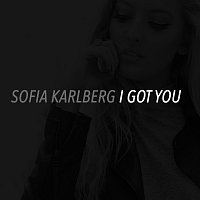 Sofia Karlberg – I Got You