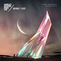 Great Good Fine Ok & Before You Exit – Find Yourself (Remixes)