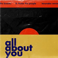 The Knocks – All About You (feat. Foster The People) [Tensnake Remix]