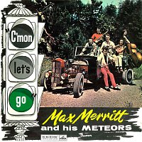 Max Merritt – C'Mon Lets Go
