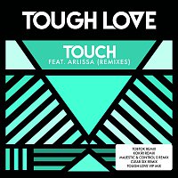 Tough Love, Arlissa – Touch [Remixes]