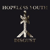 Hopeless Youth – Disgust