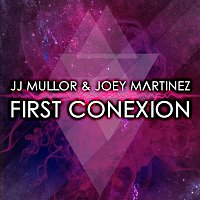JJ Mullor & Joey Martinez – First Conexion
