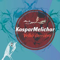 Kaspar Melichar – Velká derniéra
