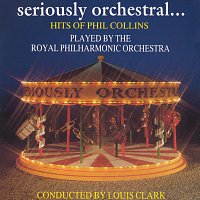 Royal Philharmonic Orchestra – Seriously Orchestral... Hits Of Phil Collins