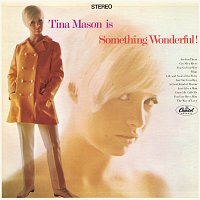 Tina Mason – Is Something Wonderful