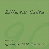 Bundesmusikkapelle Aschau, Muhlfelder Tanzlmusig, Franz Kroll – Zillertal Suite - 90 Jahre BMK Aschau