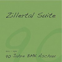 Bundesmusikkapelle Aschau, Muhlfelder Tanzlmusig, Franz Kroll – Zillertal Suite - 90 Jahre BMK Aschau
