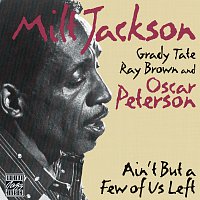 Milt Jackson – Ain't But A Few Of Us Left
