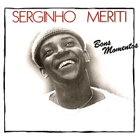 Serginho Meriti – Bons Momentos