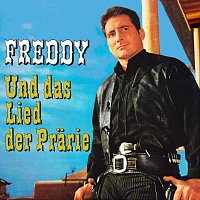 Freddy Quinn – Freddy und das Lied der Prarie