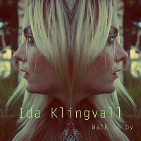 Ida Klingvall – Walk on by