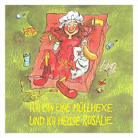 Gisi Hafner, Astrid Zettl, Robert Eberhardt, Carl Peyer, Thomas Friedl – Ich bin eine Müllhexe und ich heisse Rosalie
