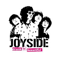 Joyside – Drunk Is Beautiful
