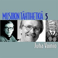 Juha Vainio – Musiikin tahtihetkia 5 - Juha Vainio