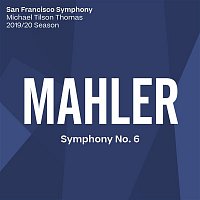 San Francisco Symphony & Michael Tilson Thomas – Mahler: Symphony No. 6