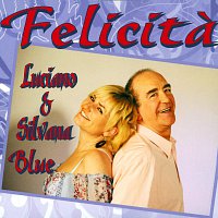 Luciano & Silvana Blue – Felicita
