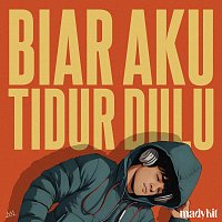 Madykit – Biar Aku Tidur Dulu