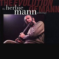 Herbie Mann – The Evolution Of Mann: The Herbie Mann Anthology