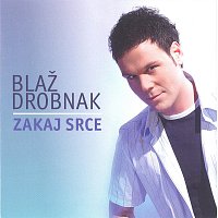 Blaž Drobnak – Zakaj srce