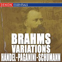Různí interpreti – Brahms: Variations on a Theme by Handel, Op. 24 - Variation on a Theme of Paganini, Op. 35 - Variations on a Theme by Robert Schumann, Op. 23