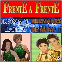 Lena Y Lola, Hermanas de Alba – Frente A Frente