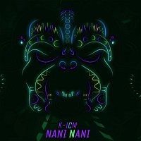 K-ICM – Nani Nani