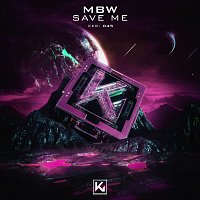 MBW – Save Me