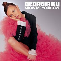 Georgia Ku – Show Me Your Love