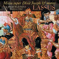 Cinquecento – Lassus: Missa super Dixit Joseph & Motets