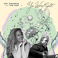 Siri Stranger, Tom S. Lund – You Were Right