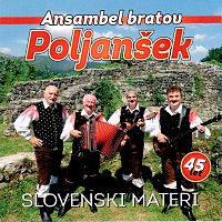 Ansambel bratov Poljanšek – Slovenski materi