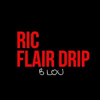 B Lou – Ric Flair Drip
